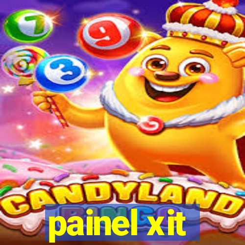 painel xit